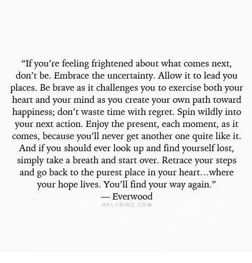 if-youre-feeling-frightened-about-what-comes-next-dont-be-3907498